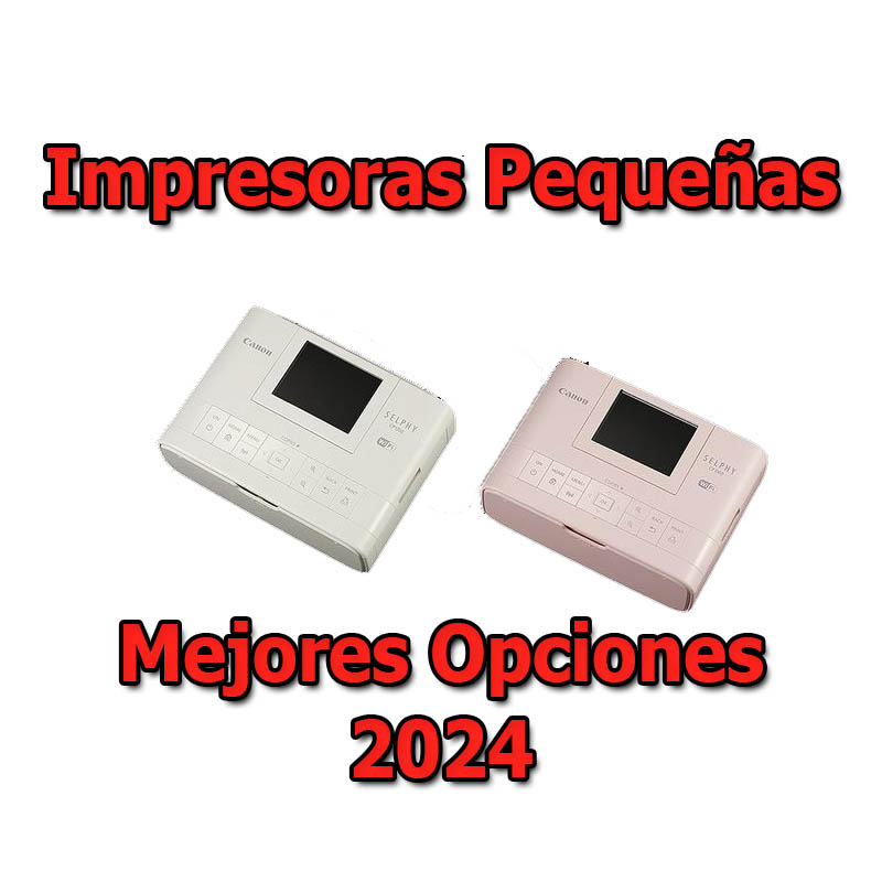 Impresoras Pequeñas - Las Mejores Opciones del Mercado